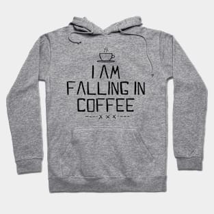 I'm Falling in Coffee Hoodie